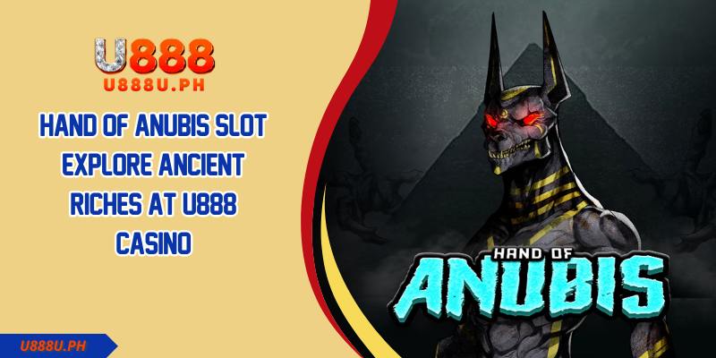 Hand of Anubis Slot Explore Ancient Riches at 50JILI Casino